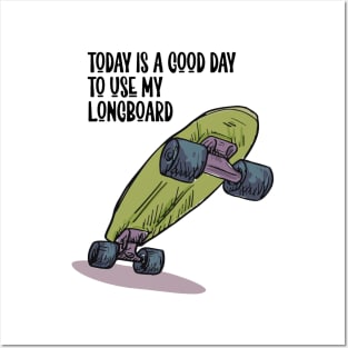 Today is a good day to use my longboard Posters and Art